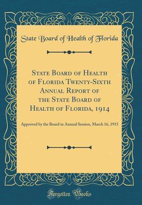 Full Download State Board of Health of Florida Twenty-Sixth Annual Report of the State Board of Health of Florida, 1914: Approved by the Board in Annual Session, March 16, 1915 (Classic Reprint) - State Board of Health of Florida file in ePub