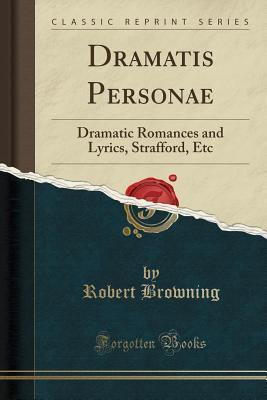 Download Dramatis Personae: Dramatic Romances and Lyrics, Strafford, Etc - Robert Browning file in PDF