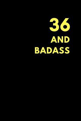 Read Online 36 and Badass: Lined Notebook Journal to Write In, Birthday Gift Idea (150 Pages) -  | ePub