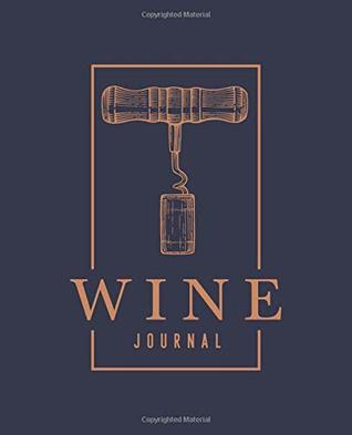 Read Wine Journal: A Notebook & Diary for Wine Lovers - Papeterie Bleu | PDF