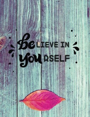 Full Download Believe in yourself: Cornell Note Taking System Notebook Journal Notepad Paper College High-School 8.5 x 11 Large Format Size (Inspirational Quotes  Notebook Journal And Lined Series) (Volume 6) -  | PDF