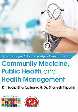 Read Online A Practical Guide for the Postgraduate Course in Community Medicine, Public Health and Health Management - Dr. Sudip Bhattacharya file in PDF