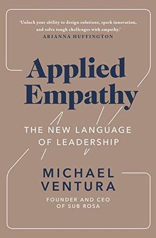 Read Applied Empathy: The New Language of Leadership - Michael Ventura | PDF