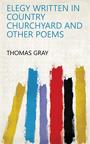 Read Online Elegy Written in Country Churchyard and Other Poems - Thomas Gray file in PDF