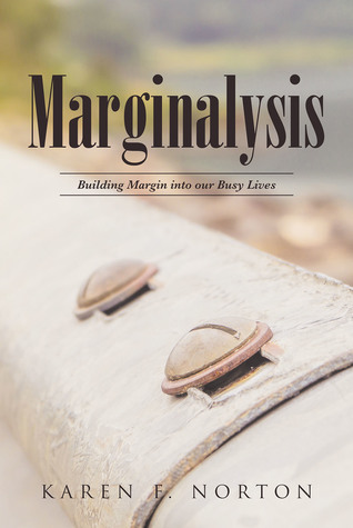 Full Download Marginalysis, Building Margin into our Busy Lives - Karen F. Norton file in PDF