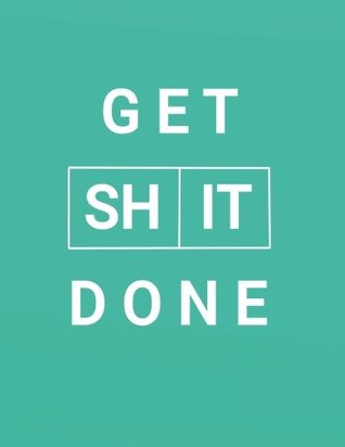 Read Get Shit Done: Get Shit Done Cornell Note Taking System Notebook Journal Notepad Paper College High-School 8.5 x 11 Large Format Size  Journal And Lined Series) (Volume 2) - Get Shit Done | PDF