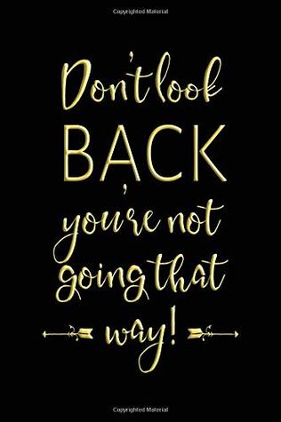 Download Don't Look Back You're Not Going That Way: Motivational Journal for Women - Bookspiration file in ePub