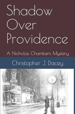 Read Shadow Over Providence: A Nicholas Chambers Mystery - Christopher J Dacey | PDF