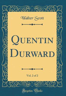 Read Quentin Durward, Vol. 2 of 2 (Classic Reprint) - Walter Scott file in PDF