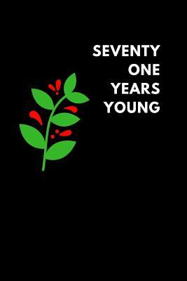 Read Online Seventy One Years Young: Lined Notebook Diary to Write In, Journaling Birthday Gift (150 Pages) -  file in ePub