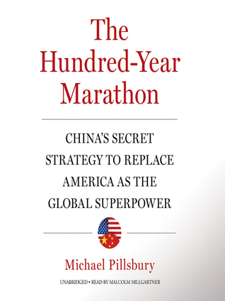 Download The Hundred-Year Marathon: China's Secret Strategy to Replace America as the Global Superpower - Michael Pillsbury | PDF