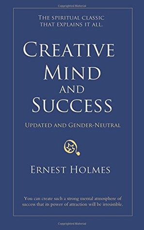 Read Online Creative Mind and Success: Updated and Gender-Neutral - Ernest Holmes file in ePub