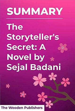 Download Summary: The Storyteller's Secret: A Novel by Sejal Badani - The Wooden Publishers | PDF