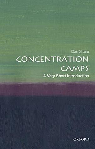 Full Download Concentration Camps: A Very Short Introduction (Very Short Introductions) - Dan Stone | PDF