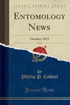 Full Download Entomology News, Vol. 24: October, 1913 (Classic Reprint) - Phillip P. Calvert | ePub