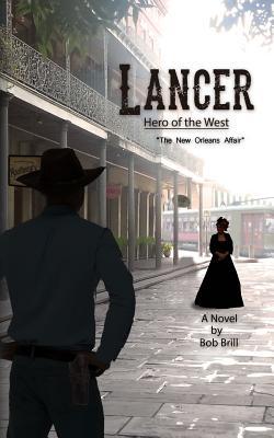 Read Lancer; Hero of the West: The New Orleans Affair - Bob Brill | ePub