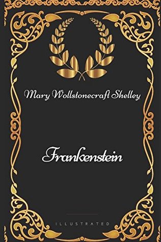 Download Frankenstein: By Mary Wollstonecraft Shelley - Illustrated - Mary Wollstonecraft Shelley | ePub