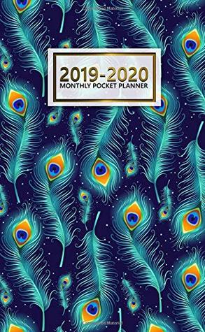 Read Online 2019-2020 Monthly Pocket Planner: Two-Year Peacock Feathers Planner with Phone Book, Password Log and Notebook. Nifty 24 Month Agenda, Calendar and Organizer. -  file in ePub