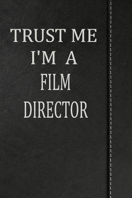 Full Download Trust Me I'm a Film Director: Draw and Write Doodle Journal Notebook 120 Pages 6x9 -  file in ePub