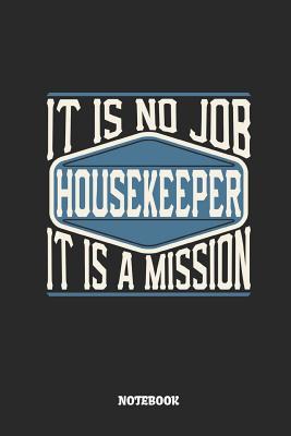 Read Housekeeper Notebook - It Is No Job, It Is a Mission: Ruled Composition Notebook to Take Notes at Work. Lined Bullet Point Diary, To-Do-List or Journal for Men and Women. - Tbo Publications | ePub