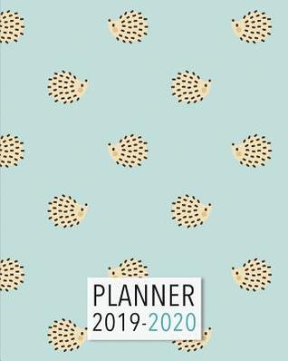 Read Planner 2019-2020: 18 Month Academic Planner. Monthly and Weekly Calendars, Daily Schedule, Important Dates, Mood Tracker, Goals and Thoughts All in One! Cute Hedgehog Cover -  file in PDF