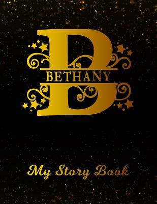 Read Bethany My Story Book: Personalized Letter B First Name Blank Draw & Write Storybook Paper Black Gold Cover Write & Illustrate Storytelling Midline Dash Workbook for Pre-K & Kindergarten 1st 2nd 3rd Grade Students (K-1, K-2, K-3) -  | PDF