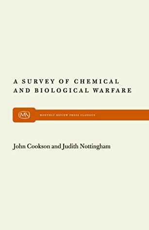 Download A Survey of Chemical and Biological Warfare (Monthly Review Press Classic Titles) - John Cookson | PDF