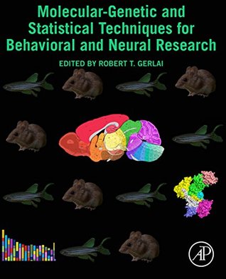 Read Online Molecular-Genetic and Statistical Techniques for Behavioral and Neural Research - Robert T Gerlai file in PDF