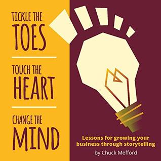 Full Download Tickle the Toes. Touch the Heart. Change the Mind. - Chuck Mefford file in PDF