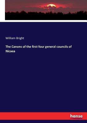 Full Download The Canons of the First Four General Councils of Nicaea - William Bright file in PDF