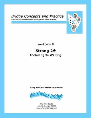 Read Strong 2 Club Including 2 Diamond Waiting: Bridge Concepts and Practice (Self-Study Workbooks to Improve Your Game Book 8) - Patty Tucker | PDF