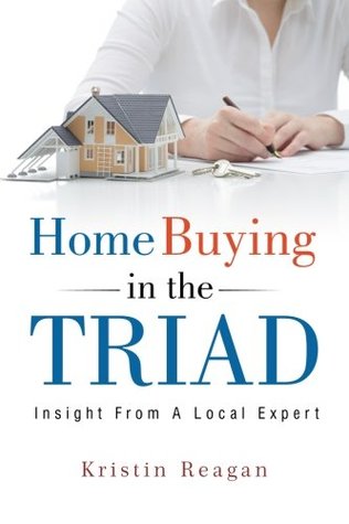 Read Online Home Buying In The Triad: Insight From A Local Expert - Kristin H Regan file in PDF