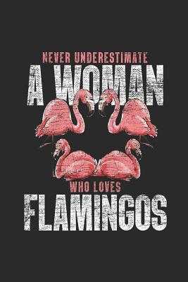 Download Never Underestimate A Woman Who Loves Flamingos: Flamingos Notebook, Blank Lined (6 x 9 - 120 pages) Animal Themed Notebook for Daily Journal, Diary, and Gift - Flamingo Publishing | PDF