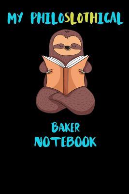 Read My Philoslothical Baker Notebook: Funny Blank Lined Notebook Journal Gift Idea For (Lazy) Sloth Spirit Animal Lovers - Slothical Publishing | PDF