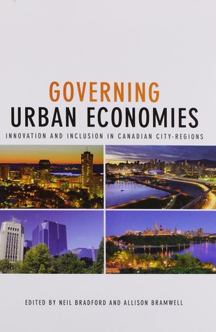 Download Governing Urban Economies: Innovation and Inclusion in Canadian City-Regions - Neil Bradford file in PDF