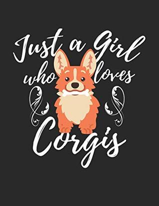 Read Just A Girl Who Loves Corgis: Composition Notebook College Ruled -  file in ePub