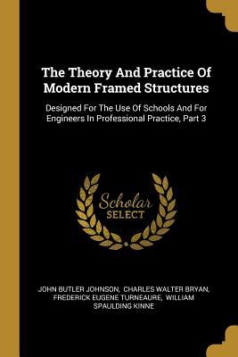 Full Download The Theory And Practice Of Modern Framed Structures: Designed For The Use Of Schools And For Engineers In Professional Practice, Part 3 - John Butler Johnson | PDF