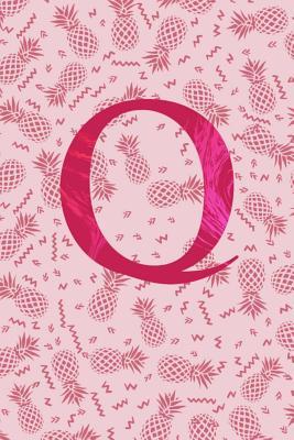 Download Q: Letter Q Monogram Initials Pink Pineapple Notebook & Journal - Dream Darling Journals | PDF