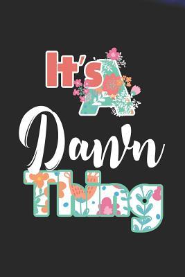 Read It's Dawn Thing: First Name Funny Sayings Personalized Customized Names Women Girl Mother's day Gift Notebook Journal -  | PDF