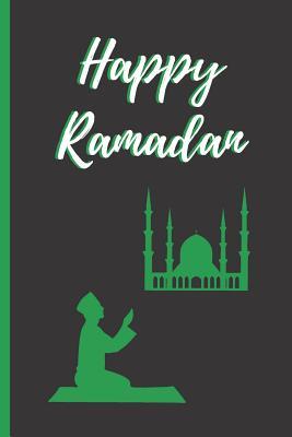 Download Happy Ramadan: 6 X 9 LINED NOTEBOOK 120 Pgs. Notepad, Bullet Journal, Diary, Recipes Book, �TO DO� Daily Notebook, Goals, Blog Log, Ideas, Quotes -  | PDF