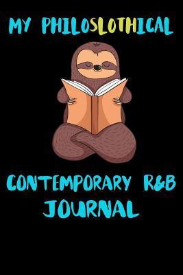 Read Online My Philoslothical Contemporary R&b Journal: Blank Lined Notebook Journal Gift Idea For (Lazy) Sloth Spirit Animal Lovers -  file in PDF