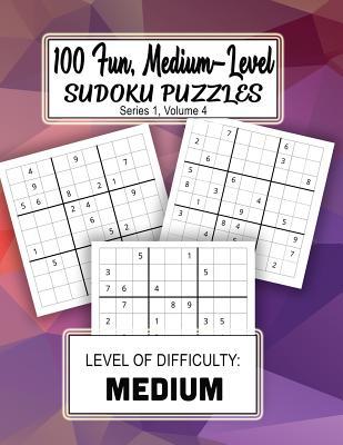 Download 100 Fun, Medium-Level Sudoku Puzzles: Level of Difficulty: Medium - Puzzle Barn Press | PDF