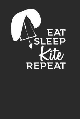 Read Online Eat Sleep Kite Repeat: Kitesurfing Notebook, Blank Lined (6 x 9 - 120 pages) Sports And Recreations Themed Notebook for Daily Journal, Diary, and Gift - Kitesurfing Publishing file in ePub