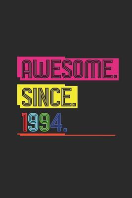 Download Awesome Since 1994: Blank Lined Notebook (6 x 9 - 120 pages) Birthday Years Themed Notebook for Daily Journal, Diary, and Gift - Awesome Publishing | ePub