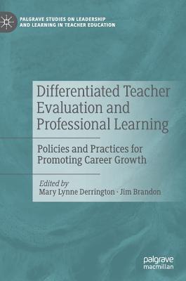 Read Online Differentiated Teacher Evaluation and Professional Learning: Policies and Practices for Promoting Career Growth - Mary Lynne Derrington | PDF