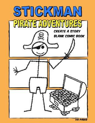 Read Stickman Pirate Adventures: Create A Story - Blank Comic Book - 110 Pages - Braznyc Designs file in ePub