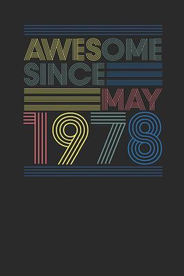 Read Online Awesome Since May 1978: Dotted Bullet Notebook - Happy Birthday Gift or Happy Anniversary Gift Idea - Awesome Publishing file in PDF