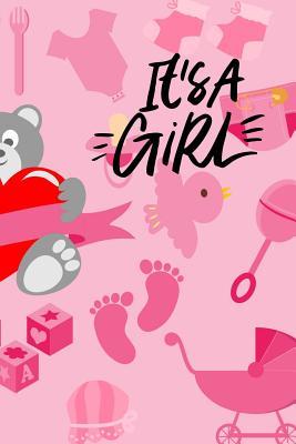 Read Online It's a Girl: Journal/Notebook, Blank Lined Pages, Before Baby Arrives, Newborn, Expecting Baby, Week by Week, After Baby Arrives, To Do List, First Time Moms, Pink Baby Accessories -  | PDF