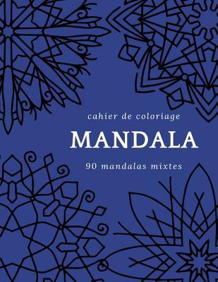 Full Download Cahier de Coloriage Mandala: 90 Mandalas Diff�rents Avec - Painting Book | PDF