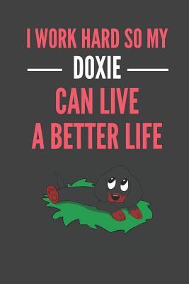 Read I Work Hard So My Doxie Can Have A Better Life: Dachshund Lovers Gift Lined Notebook Journal 110 Pages - Devon Creative file in ePub